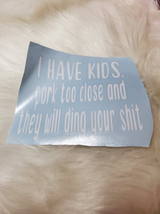 I Have Kids Bumper Sticker